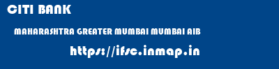 CITI BANK  MAHARASHTRA GREATER MUMBAI MUMBAI AIB  ifsc code